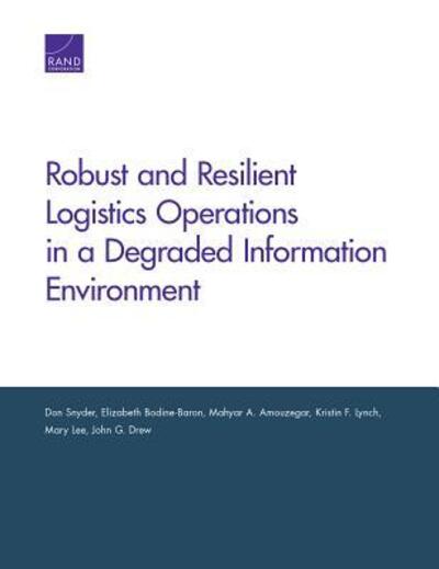 Cover for Don Snyder · Robust and Resilient Logistics Operations in a Degraded Information Environment (Paperback Book) (2017)