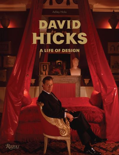 Cover for Ashley Hicks · David Hicks: A Life of Design (Hardcover Book) (2009)