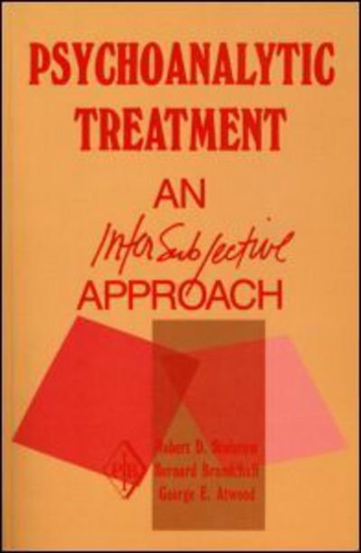 Stolorow, Robert D. (Founding Faculty Member, Institute of Contemporary Psychoanalysis, Los Angeles, and Institute for the Psychoanalytic Study of Subjectivity, New York) · Psychoanalytic Treatment: An Intersubjective Approach - Psychoanalytic Inquiry Book Series (Paperback Book) (2000)