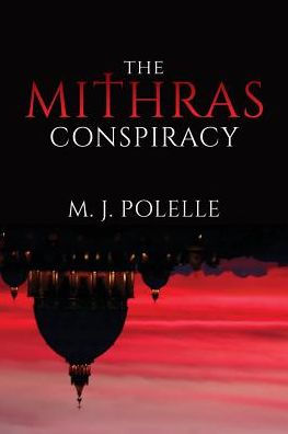 Cover for M J Polelle · The Mithras Conspiracy (Paperback Book) (2019)