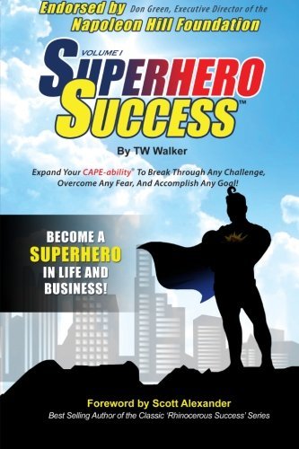 Cover for Tw Walker · Superhero Success: Expand Your Cape-ability to Break Through Any Challenge, Overcome Any Fear, and Become a Superhero in Life and Business! (Volume 1) (Pocketbok) (2012)