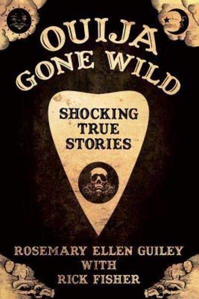 Cover for Rosemary Ellen Guiley · Ouija Gone Wild (Paperback Book) (2016)