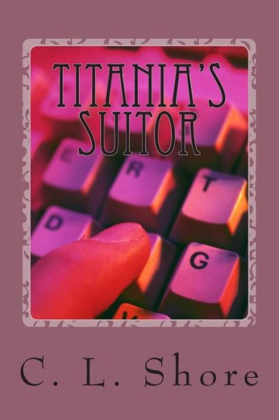 Cover for C L Shore · Titania's Suitor (Paperback Book) (2014)