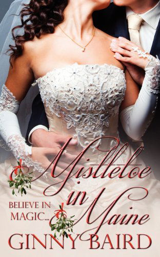 Cover for Ginny Baird · Mistletoe in Maine (Holiday Brides Series) (Paperback Book) (2012)