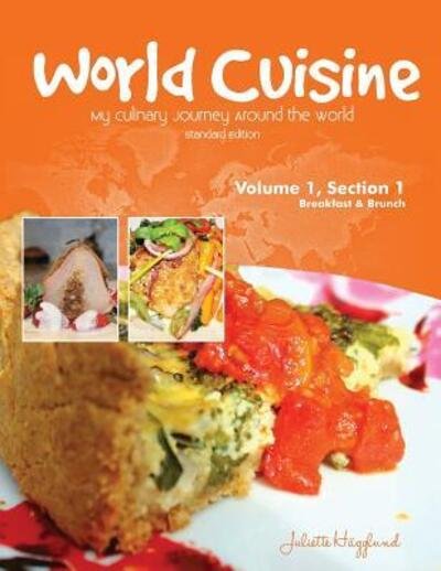 Cover for Juliette Haegglund · World Cuisine - My Culinary Journey Around the World Volume 1, Section 1 Breakfast and Brunch (Paperback Bog) (2017)