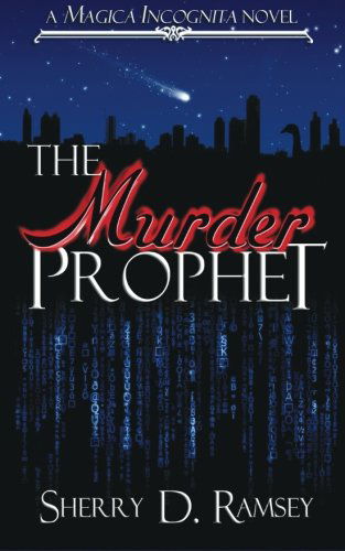 Cover for Sherry D. Ramsey · The Murder Prophet (Magica Incognita) (Volume 1) (Paperback Book) (2014)