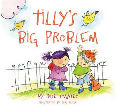 Cover for Tillys Big Problem (Book) (2015)