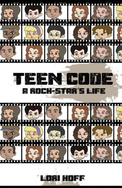 Cover for Lori a Hoff · Teen Code: a Rock Star's Life (Paperback Book) (2015)