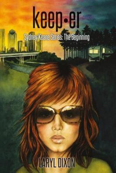 Cover for Laryl Dixon · Keep·er : Sydney Keane Series (Paperback Book) (2015)