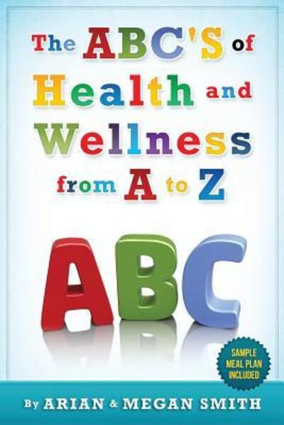 Cover for Arian Smith · The ABC's of Health and Wellness from A-Z (Paperback Book) (2016)