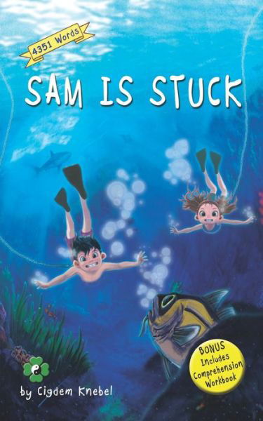 Cover for Cigdem Knebel · Sam Is Stuck: Decodable Chapter Book - Kents' Quest (Paperback Book) (2017)