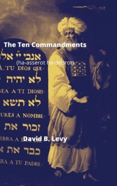 Cover for David B Levy · The Ten Commandments (Ha-asserot ha-debrot) (Hardcover Book) (2021)