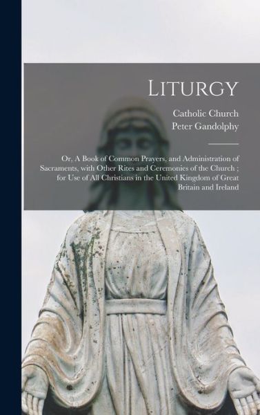 Cover for Peter 1779-1821 Gandolphy · Liturgy (Hardcover bog) (2021)