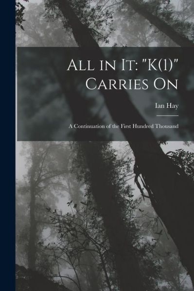 Cover for Ian Hay · All in It : K Carries on (Book) (2022)