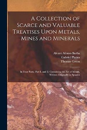 Cover for Thomas Green · Collection of Scarce and Valuable Treatises upon Metals, Mines and Minerals (Book) (2022)