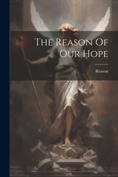 Cover for Reason · Reason of Our Hope (Buch) (2023)
