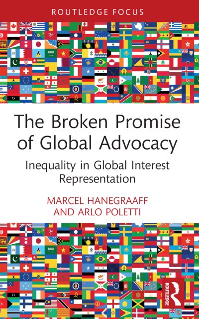 Cover for Hanegraaff, Marcel (University of Amsterdam, the Netherlands) · The Broken Promise of Global Advocacy: Inequality in Global Interest Representation - Innovations in International Affairs (Paperback Book) (2024)