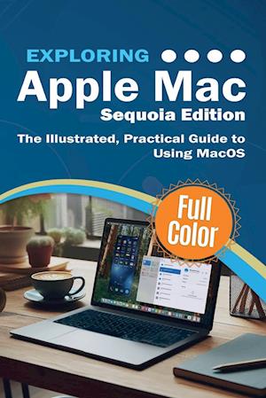 Cover for Kevin Wilson · Exploring Apple Mac - Sequoia Edition: The Illustrated, Practical Guide to Using MacOS - Exploring Tech (Taschenbuch) [Sequoia edition] (2024)