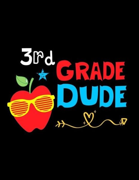 3rd Grade Dude : Funny Back To School notebook,Gift For Girls and Boys,109 College Ruled Line Paper,Cute School Notebook,School Composition Notebooks - OMI Kech - Livres - Independently Published - 9781073677306 - 13 juin 2019