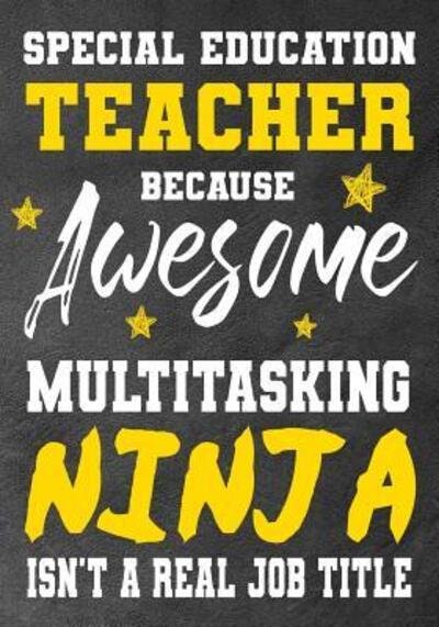 Cover for Omi Kech · Special Education Teacher Because Awesome Multitasking Ninja Isn't A Real Job Title (Taschenbuch) (2019)