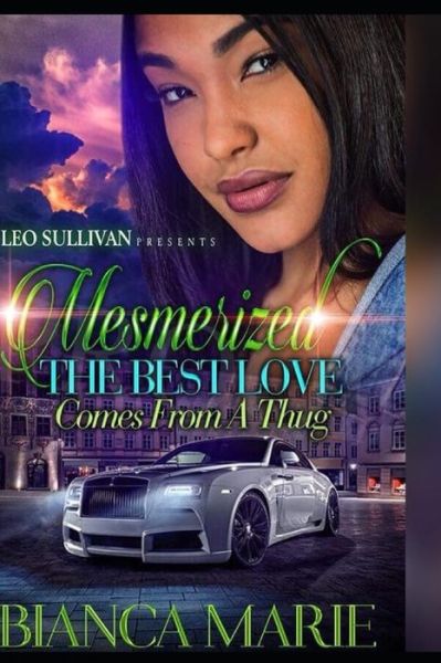 Cover for Bianca Marie · Mesmerized The Best Love Comes from a Thug (Pocketbok) (2019)