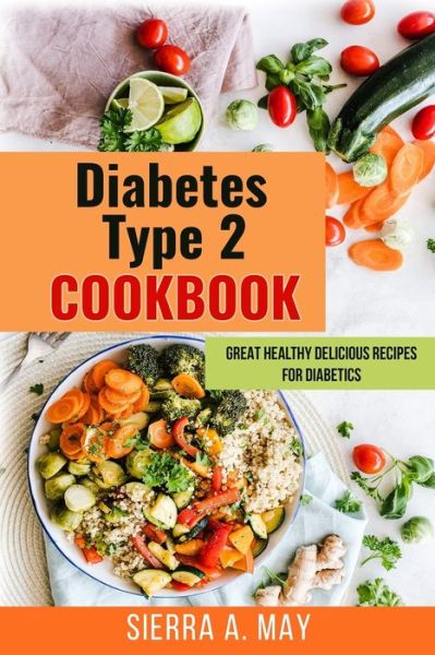 Cover for Sierra a May · Diabetes Type 2 Cookbook (Paperback Book) (2019)