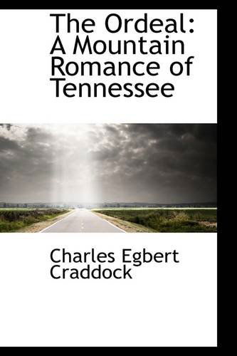 Cover for Charles Egbert Craddock · The Ordeal: a Mountain Romance of Tennessee (Taschenbuch) (2009)