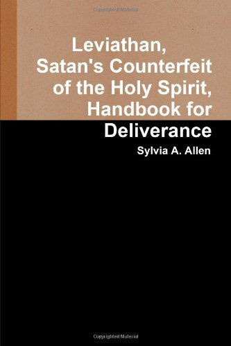 Cover for Sylvia A. Allen · Leviathan, Satan's Counterfeit of the Holy Spirit, Handbook for Deliverance (Paperback Book) (2012)