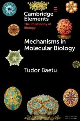 Cover for Tudor Baetu · Mechanisms in Molecular Biology - Elements in the Philosophy of Biology (Paperback Bog) (2019)