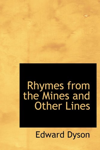 Cover for Edward Dyson · Rhymes from the Mines and Other Lines (Hardcover Book) (2009)