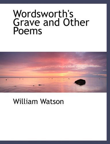 Cover for William Watson · Wordsworth's Grave and Other Poems (Paperback Book) (2010)