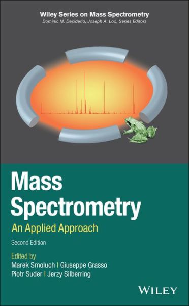 Cover for M Smoluch · Mass Spectrometry: An Applied Approach - Wiley Series on Mass Spectrometry (Hardcover Book) (2019)