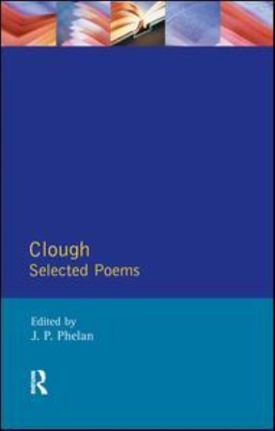 Cover for Arthur Hugh Clough · Clough: Selected Poems - Longman Annotated Texts (Gebundenes Buch) (2017)