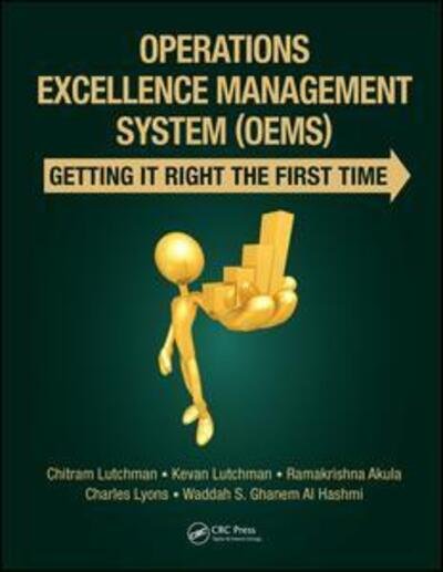 Cover for Lutchman, Chitram (Suncor Energy Inc., Calgary, Alberta, Canada) · Operations Excellence Management System (OEMS): Getting It Right the First Time (Hardcover Book) (2019)