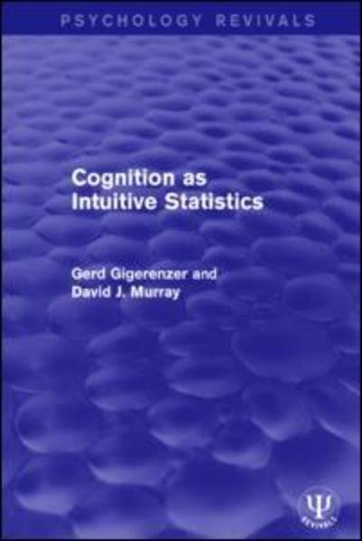 Cognition as Intuitive Statistics - Psychology Revivals - Gerd Gigerenzer - Livres - Taylor & Francis Ltd - 9781138950306 - 11 janvier 2017