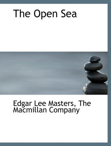 Cover for Edgar Lee Masters · The Open Sea (Hardcover Book) (2010)