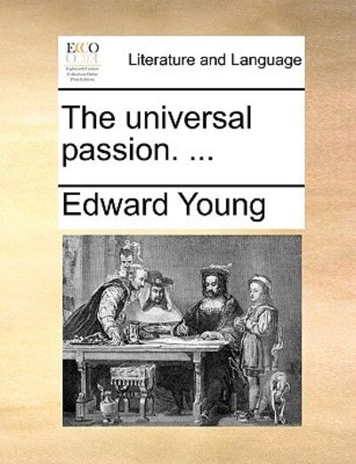 Cover for Edward Young · The Universal Passion. ... (Paperback Book) (2010)