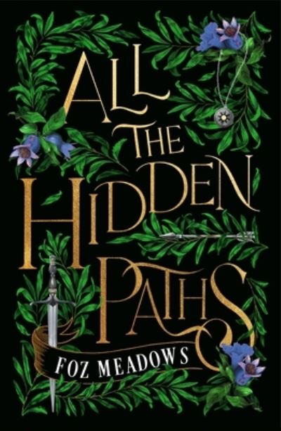 Cover for Foz Meadows · All the Hidden Paths (Gebundenes Buch) (2024)