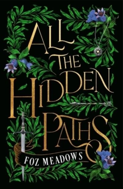 Cover for Foz Meadows · All the Hidden Paths (Inbunden Bok) (2024)