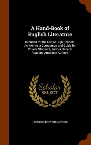 A Hand-Book of English Literature - Francis Henry Underwood - Books - Arkose Press - 9781344739306 - October 17, 2015