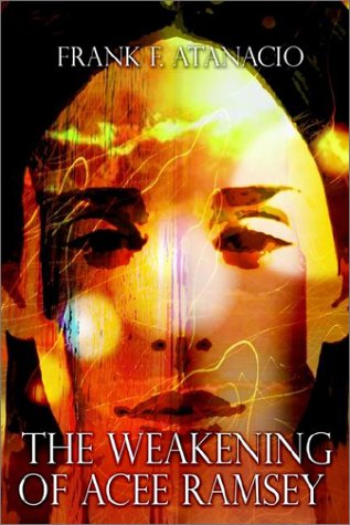 Cover for Frank F. Atanacio · The Weakening of Acee Ramsey (Hardcover bog) (2002)