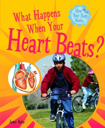 Cover for Jacqui Bailey · What Happens when Your Heart Beats? (How Your Body Works) (Inbunden Bok) (2008)