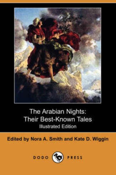 Cover for Nora a Smith · The Arabian Nights, Their Best-known Tales (Illustrated Edition) (Dodo Press) (Paperback Bog) [Illustrated edition] (2007)