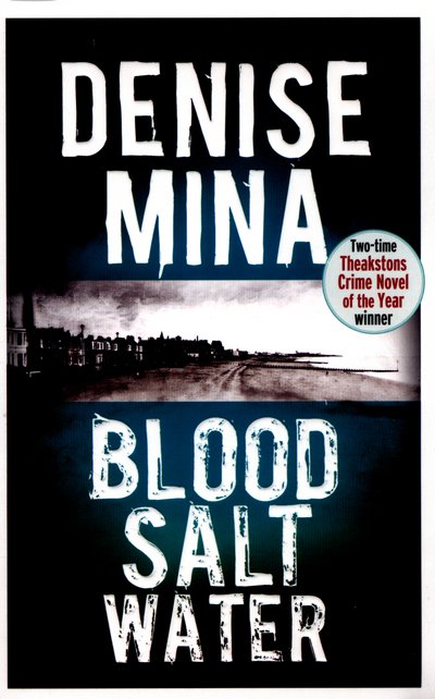 Cover for Denise Mina · Blood, Salt, Water (Paperback Book) (2016)