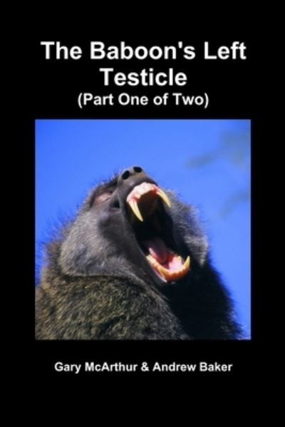 Cover for Andrew Baker · Baboon's Left Testicle (Part One of Two) (Book) (2008)