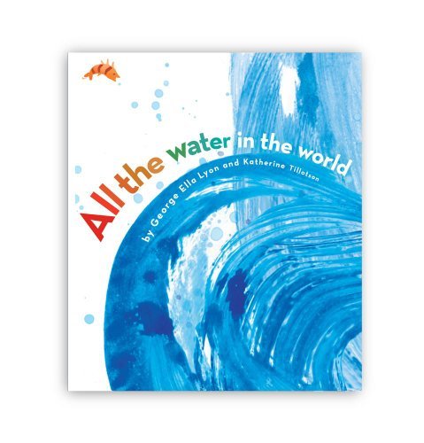 Cover for George Ella Lyon · All the Water in the World (Hardcover Book) (2011)