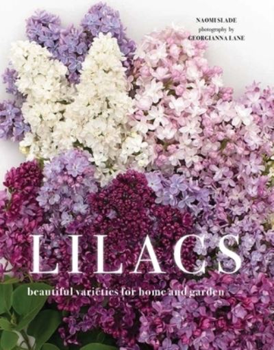 Lilacs - Naomi Slade - Other - Gibbs Smith, Publisher - 9781423661306 - April 19, 2022