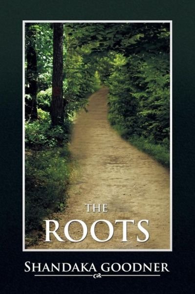 Cover for Shandaka Goodner · The Roots (Paperback Book) (2015)