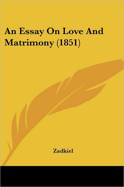 Cover for Zadkiel · An Essay on Love and Matrimony (1851) (Paperback Book) (2008)