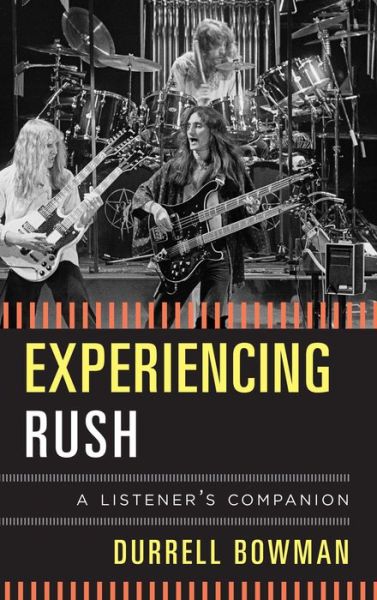 Cover for Durrell Bowman · Experiencing Rush: A Listener's Companion - Listener's Companion (Hardcover Book) (2014)